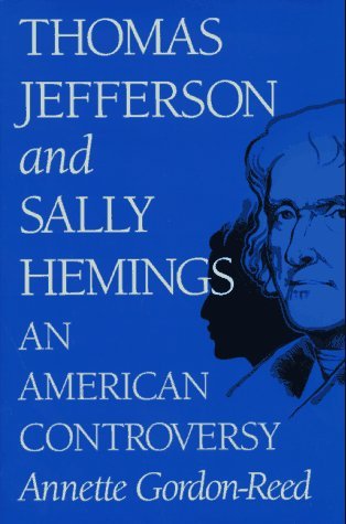annette Gordon-Reed/Thomas Jefferson And Sally Hemings: An American Co
